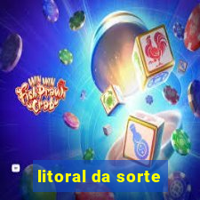 litoral da sorte